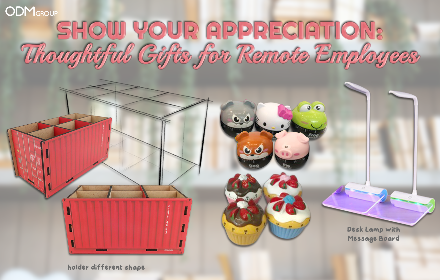 Thoughtful gifts for remote employees including a desk lamp, animal-shaped holders, and cupcake containers by ODM Group.
